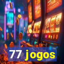 77 jogos